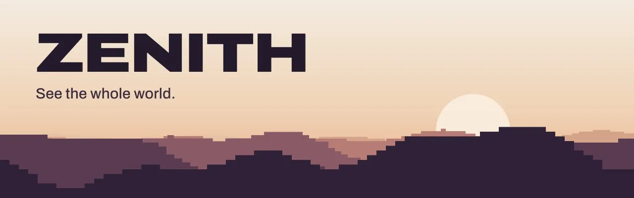 Zenith 배너: 해 질 녘 산과 See the whole world 문구